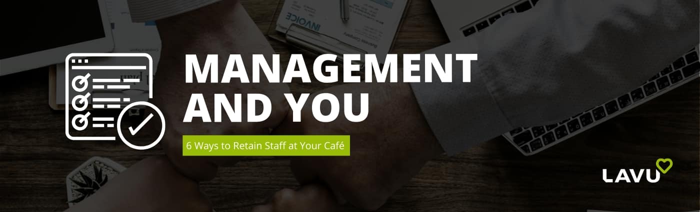 6 Ways to Retain Staff at Your Café Header
